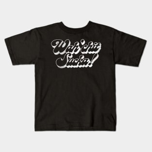 Wah'chit Sucka! - Sanford & Son Vintage Faded Style Design Kids T-Shirt